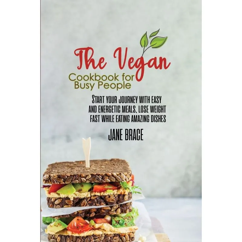 The Vegan Cookbook for Busy People