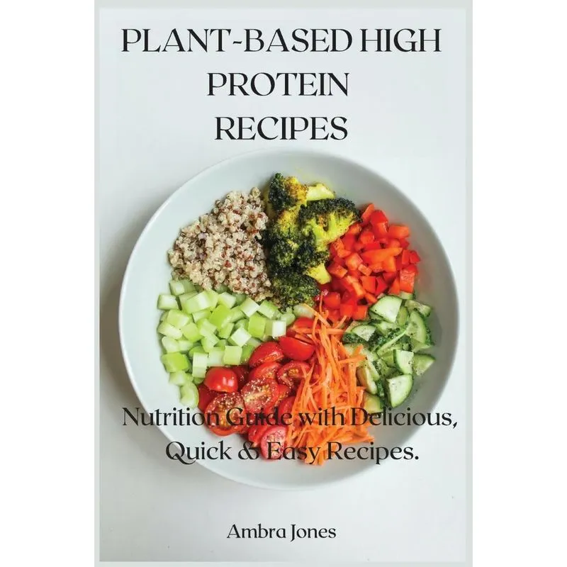 Plant-Based High Protein Recipes