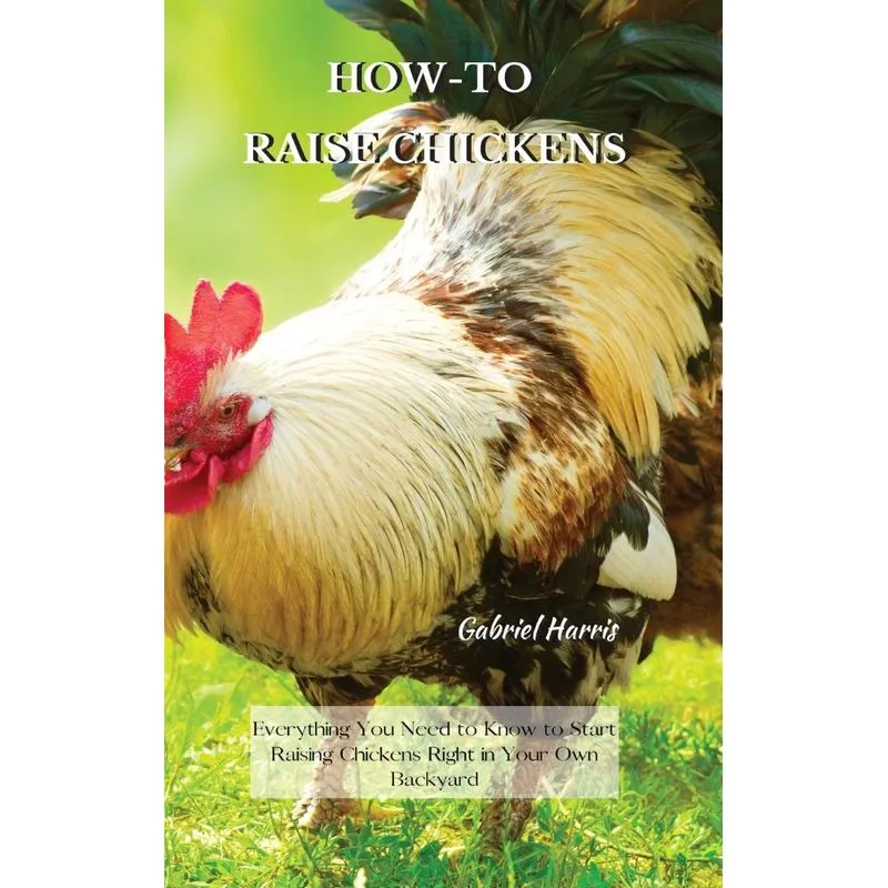 HOW-TO RAISE CHICKENS