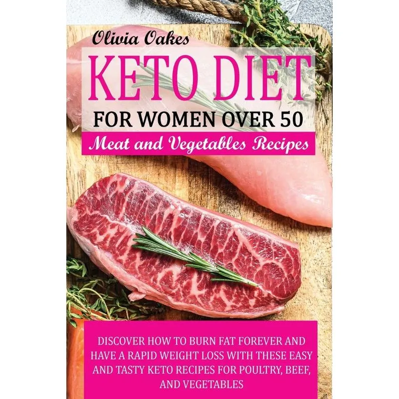 KETO DIET FOR WOMEN OVER 50 - POULTRY, BEEF, AND VEGETABLES