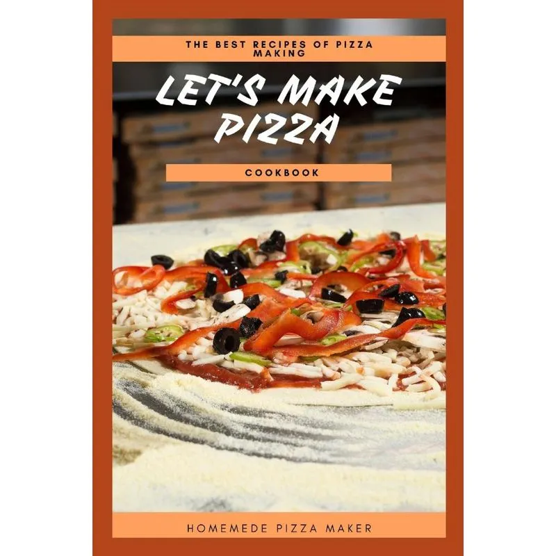 LETS MAKE PIZZA COOKBOOK