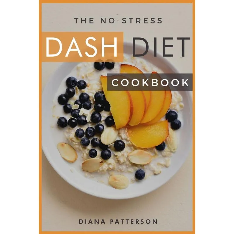 The No-Stress Dash Diet Cookbook