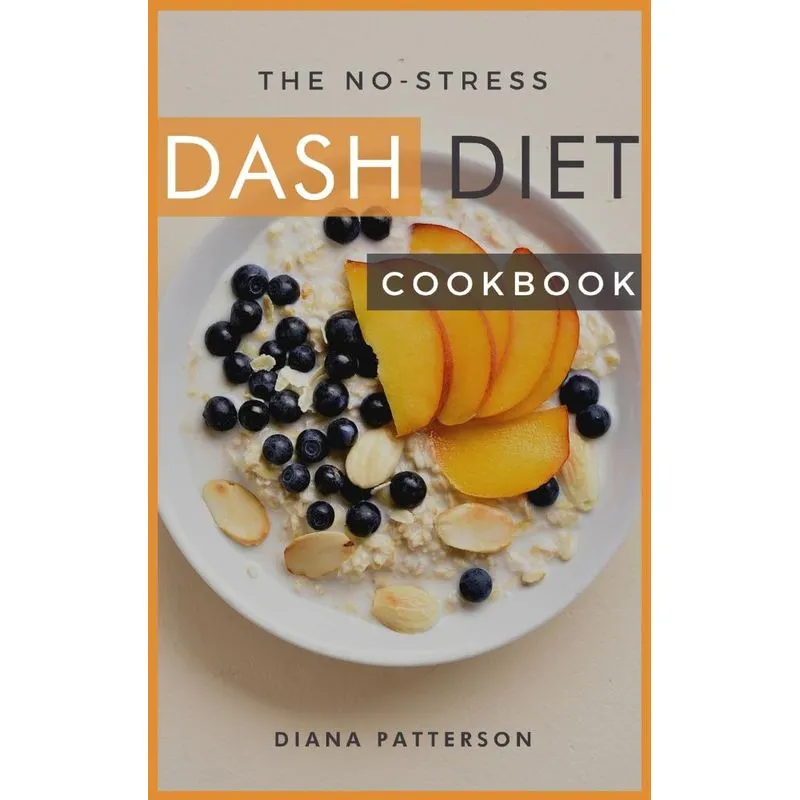 The No-Stress Dash Diet Cookbook
