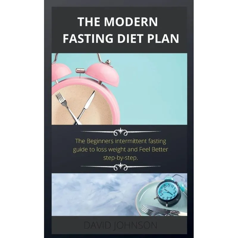 THE MODERN FASTING DIET PLAN