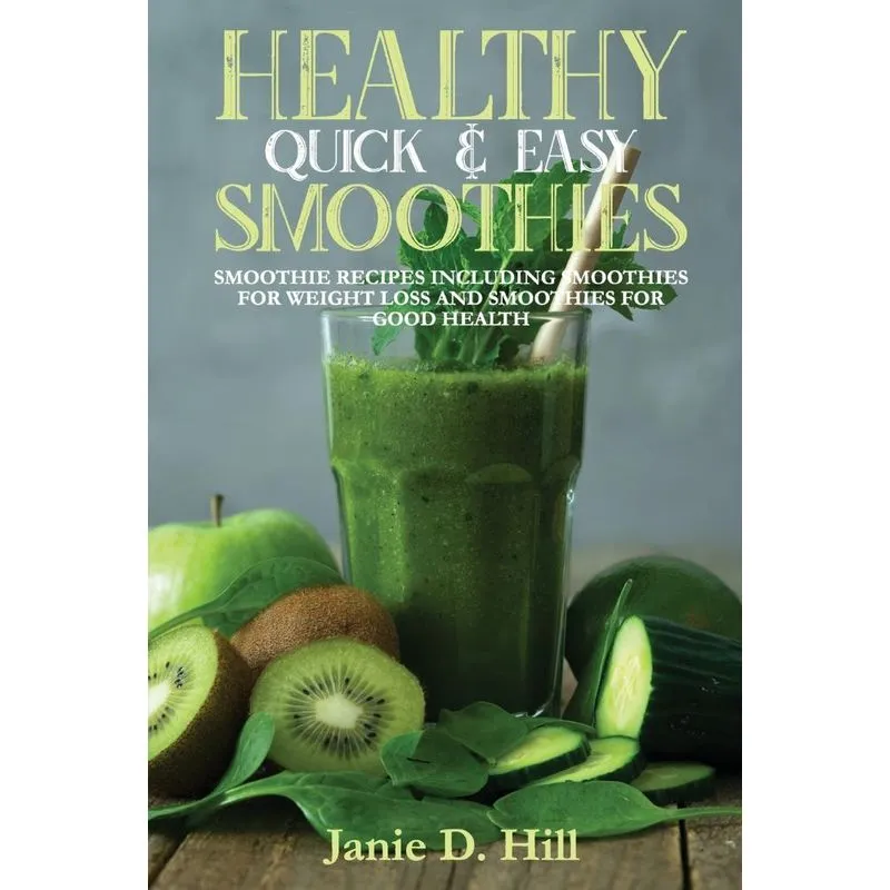 Healthy Quick &amp, Easy Smoothies