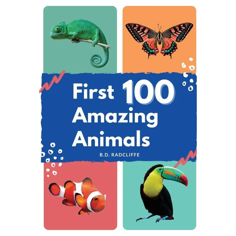 First 100 Amazing Animals