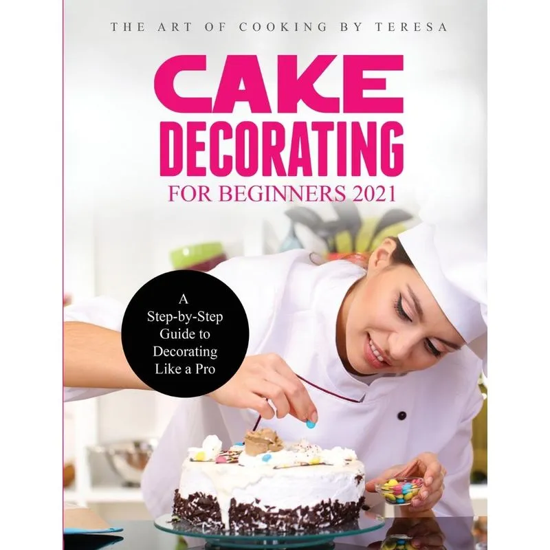 Cake Decorating for Beginners 2021