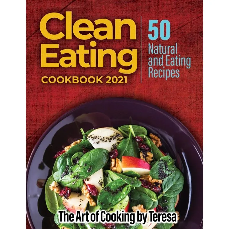 Clean Eating Cookbook 2021