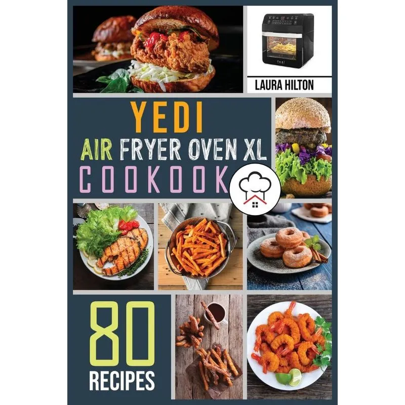 Yedi Air Fryer Oven XL Cookbook