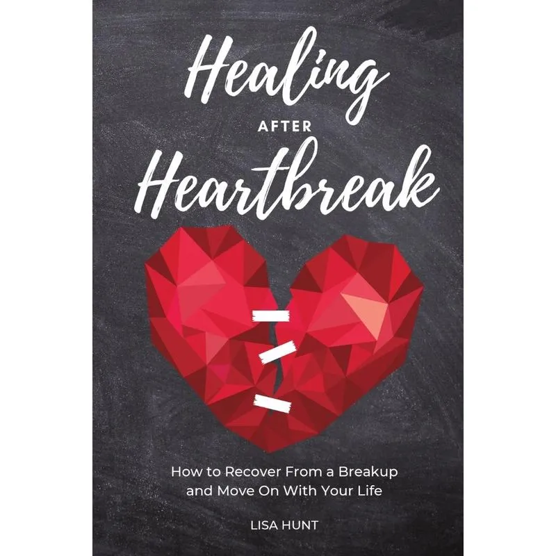 HEALING AFTER HEARTBREAK