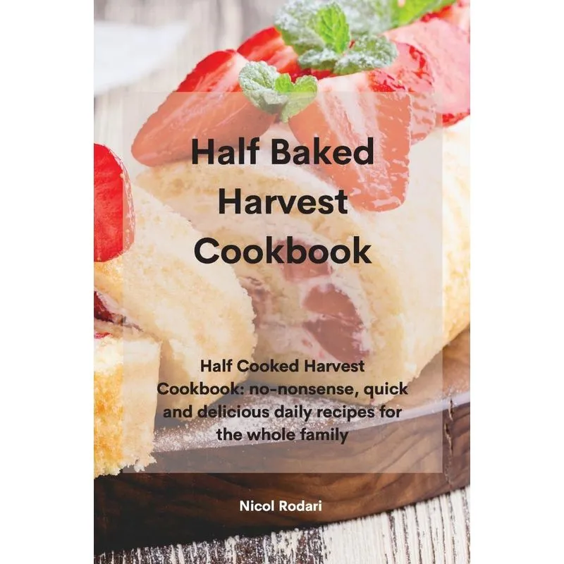 Half Baked Harvest Cookbook