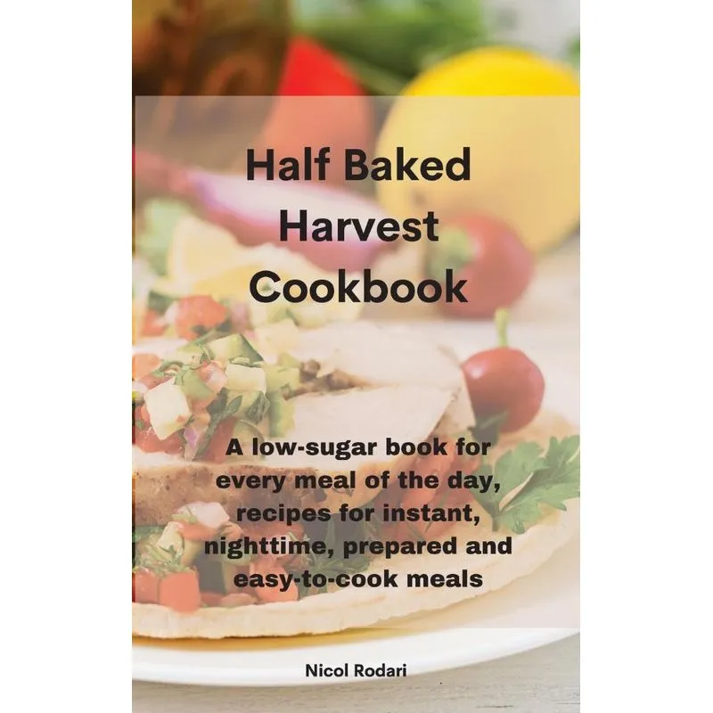 Half Baked Harvest Cookbook