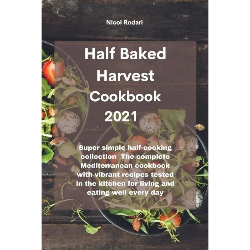 Half Baked Harvest Cookbook 2021