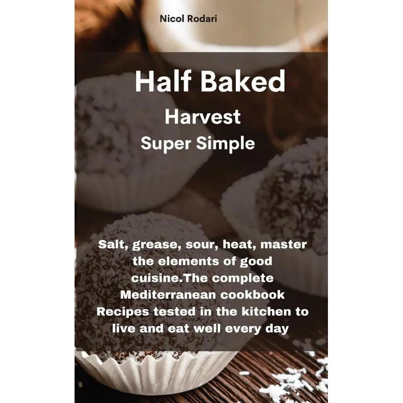 Half Baked Harvest Super Simple