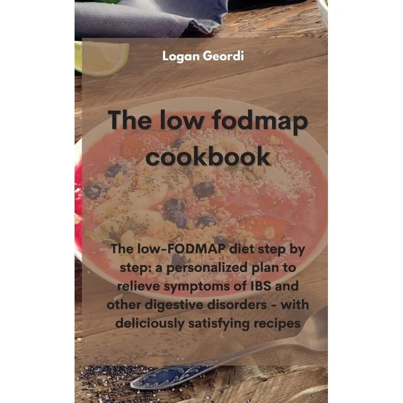 THE LOW-FODMAP DIET COOKBOOK