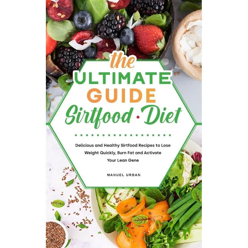 The Ultimate Guide Sirtfood diet