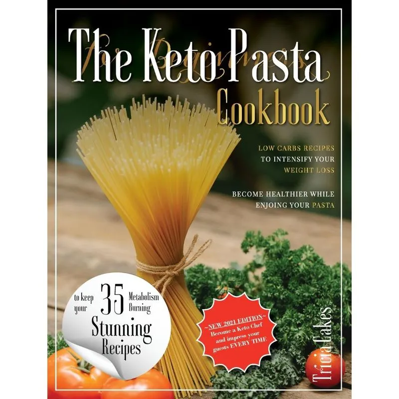 THE KETO PASTA COOKBOOK. THE KETO PASTA COOKBOOK