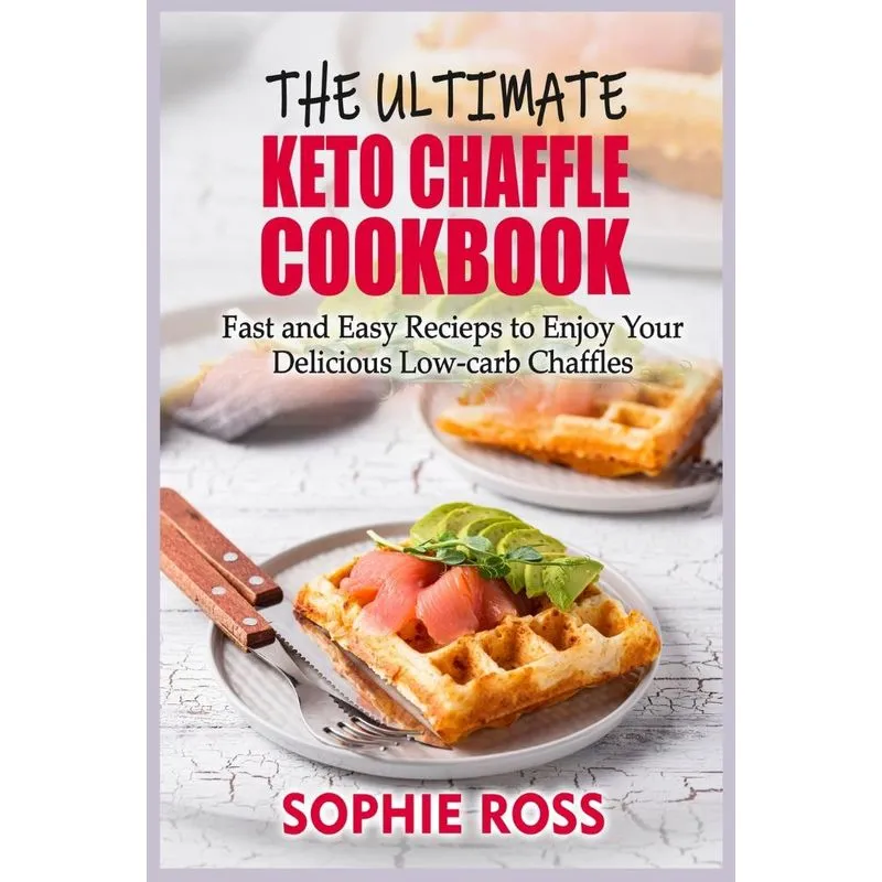The Ultimate Keto Chaffle Cookbook