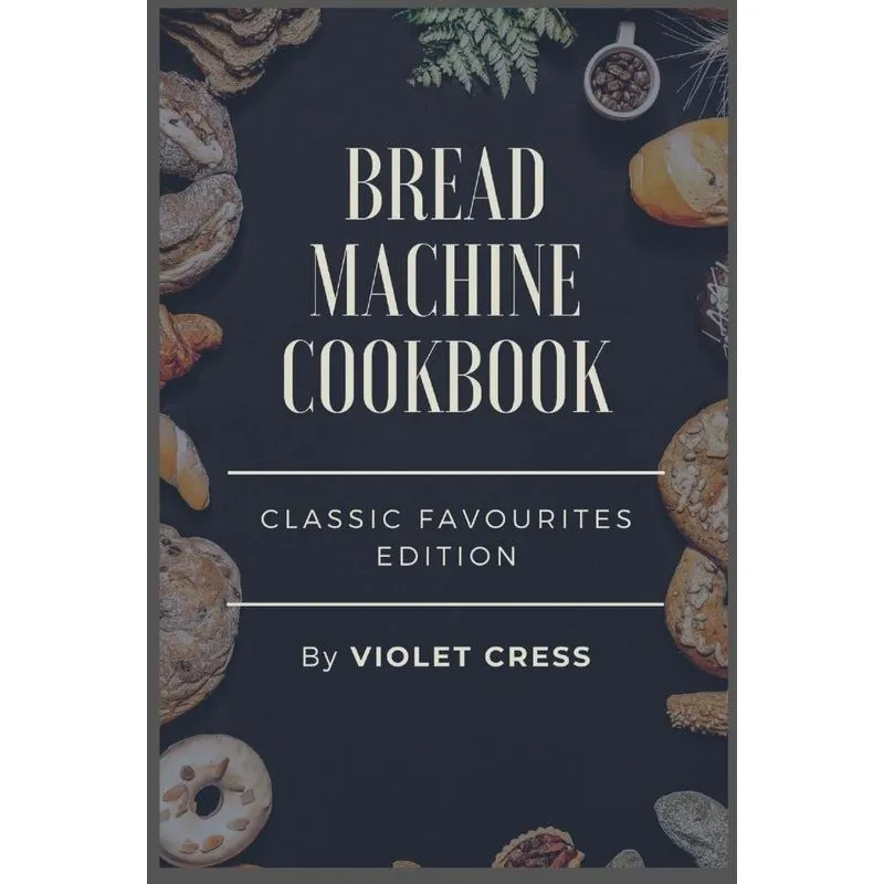 Bread Machine Cookbook