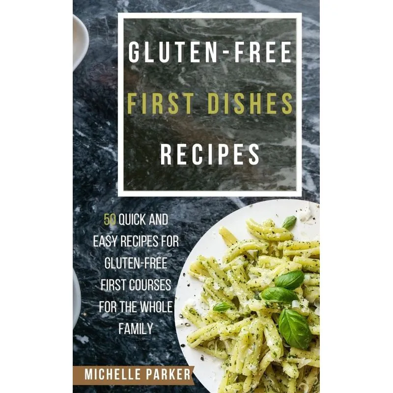 Gluten Free First Dishes Recipes