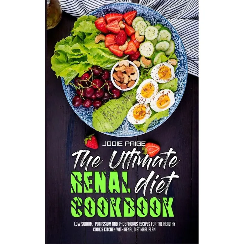 The Ultimate Renal Diet Cookbook