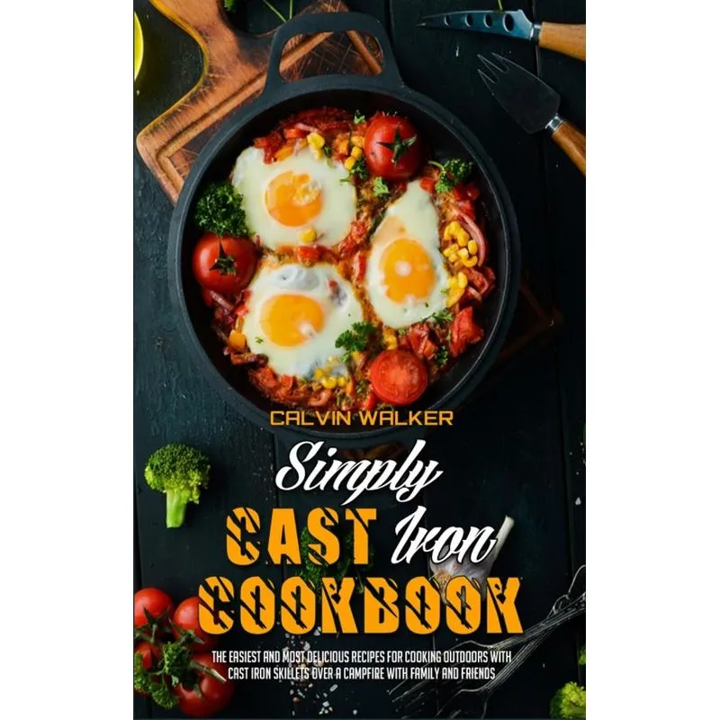 Simply Cast Iron Cookbook
