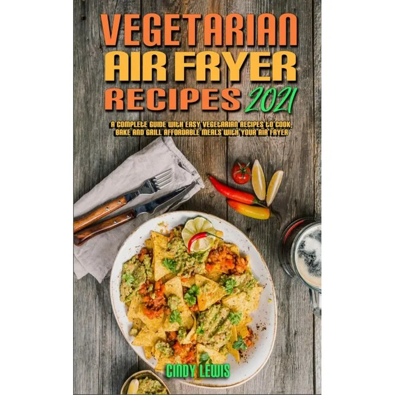 Vegetarian Air Fryer Recipes 2021