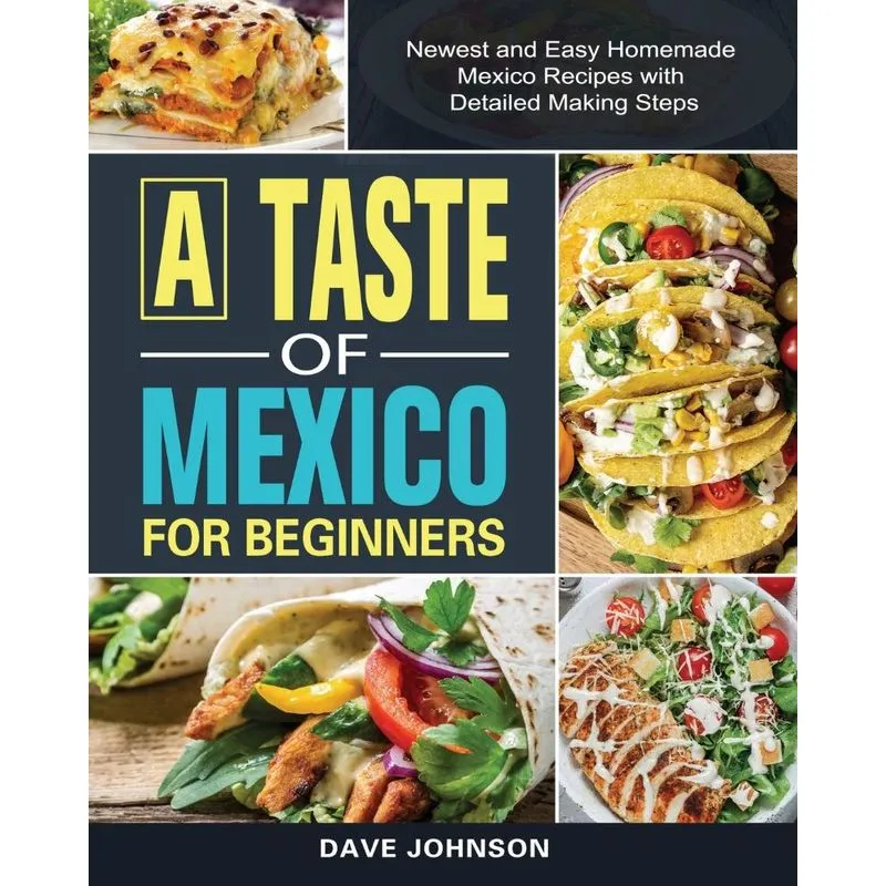 A Taste of Mexico For Beginners