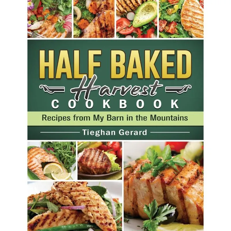Half Baked Harvest Cookbook