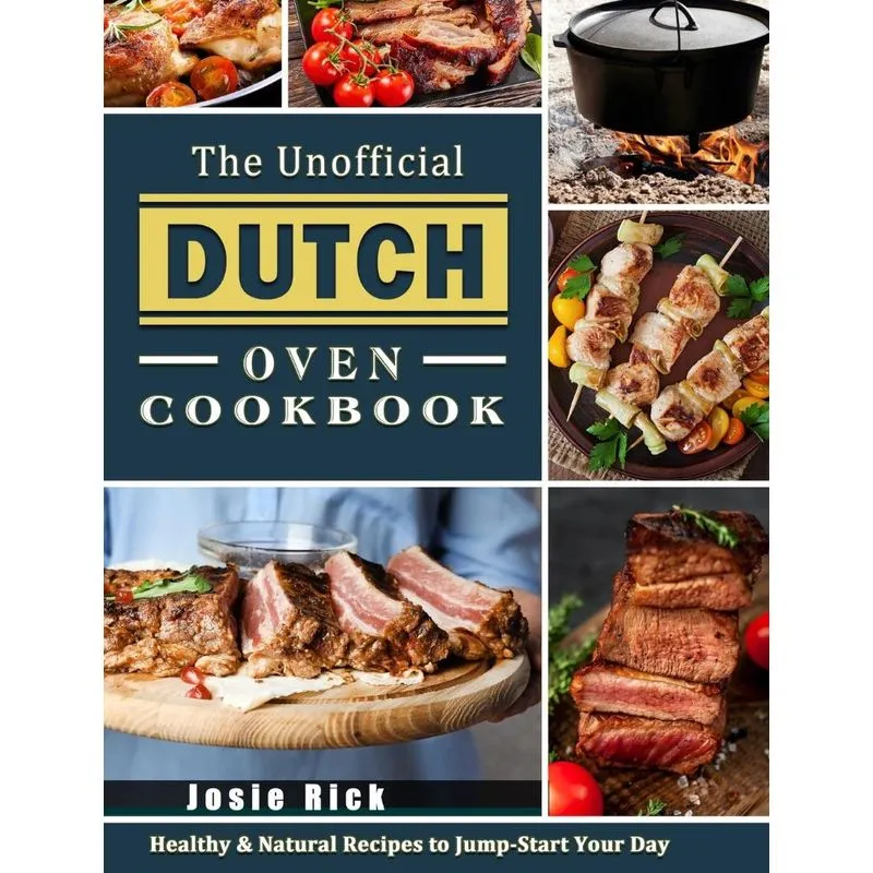 The Unofficial Dutch Oven Cookbook