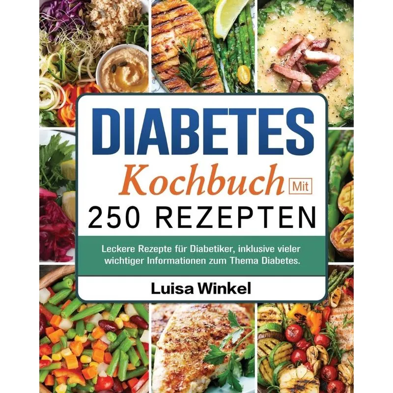 Diabetes Kochbuch mit 250 Rezepten