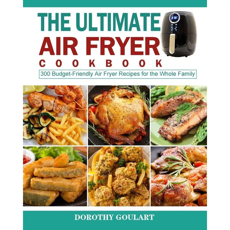 The Ultimate Air Fryer Cookbook