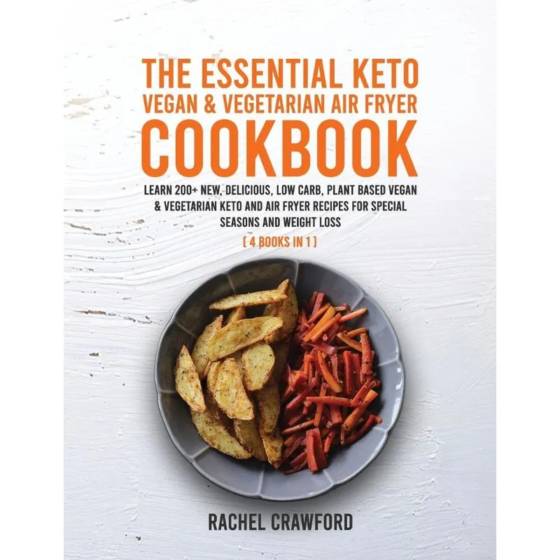 The Essential Keto Vegan &amp, Vegetarian Air Fryer Cookboo