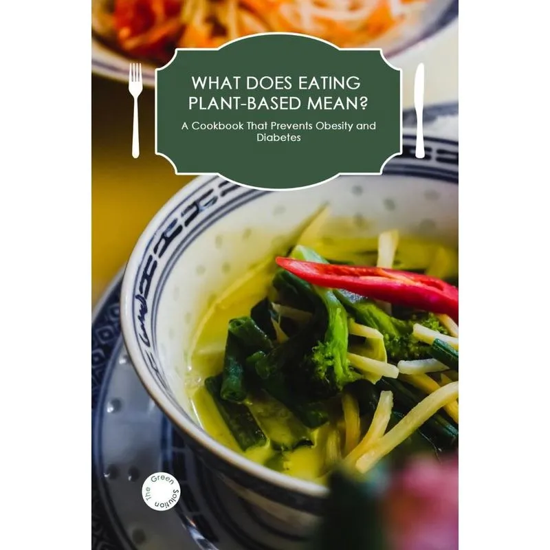 What Does Eating Plant-Based Mean?