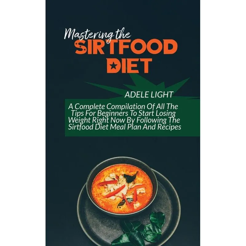 Mastering The Sirtfood Diet