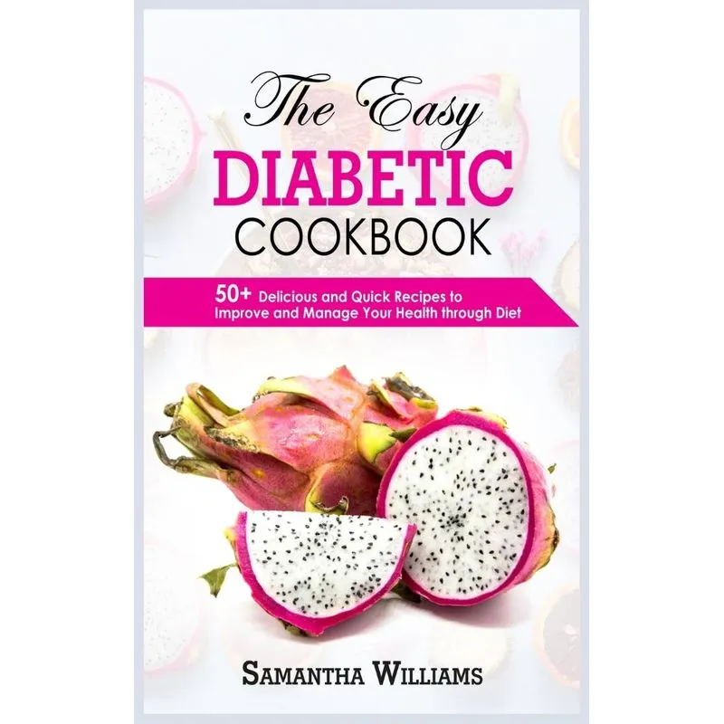 The Easy Diabetic Cookbook