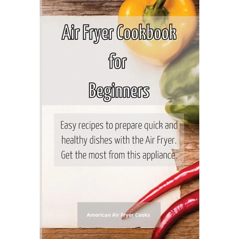 Air Fryer Cookbook for Beginners