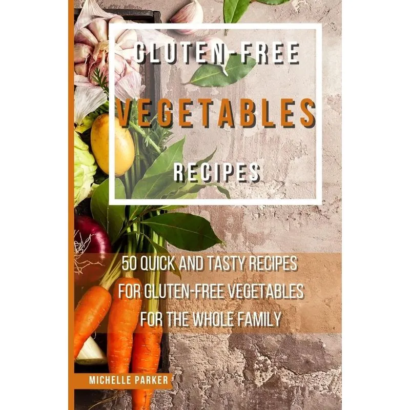 Gluten - Free Vegetables Recipes