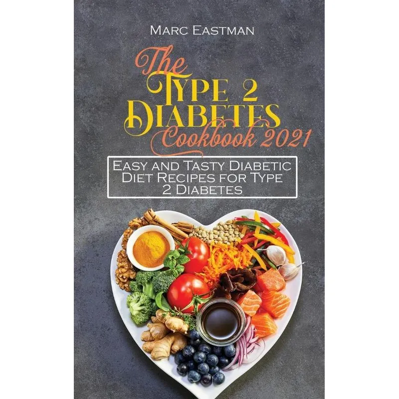 The Type 2 Diabetes Cookbook 2021