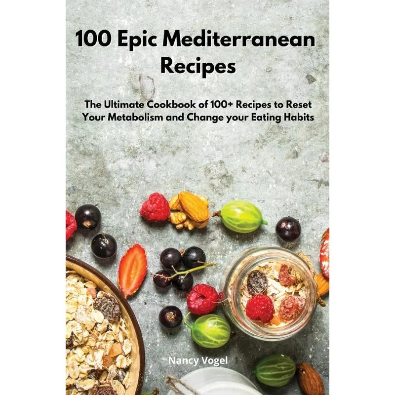 100 Epic Mediterranean Recipes