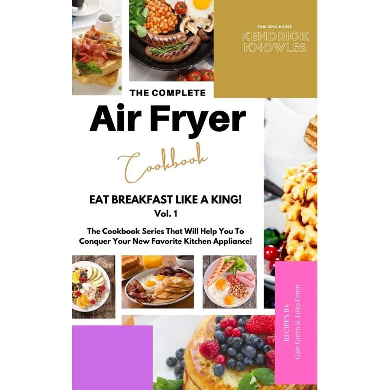The Complete Air Fryer Cookbook