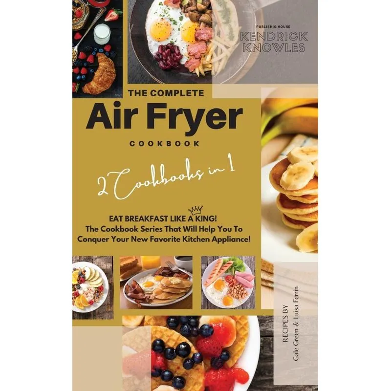 The Complete Air Fryer Cookbook