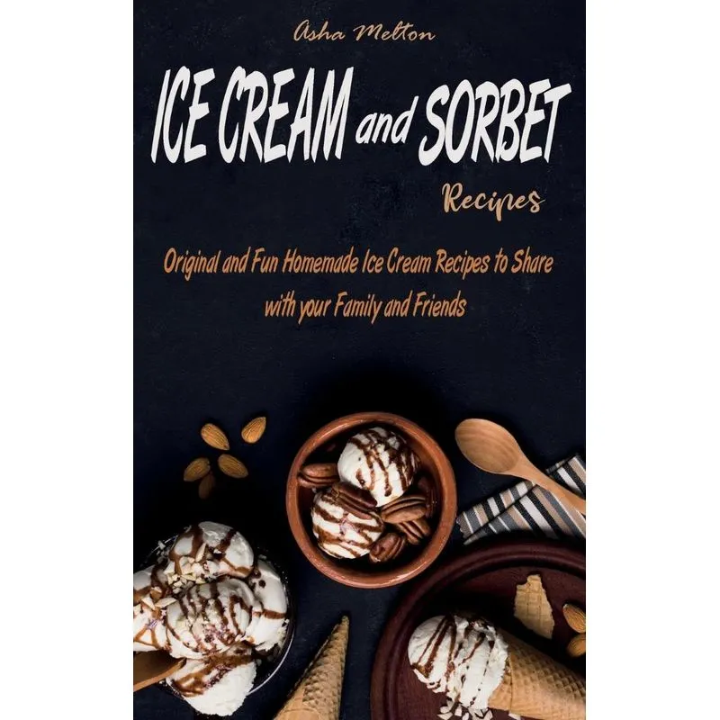 Ice Cream and Sorbet Recipes