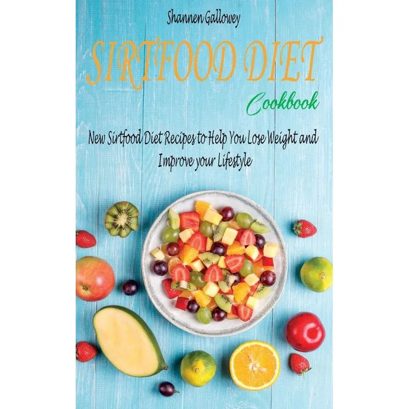 Sirtfood Diet Cookbook
