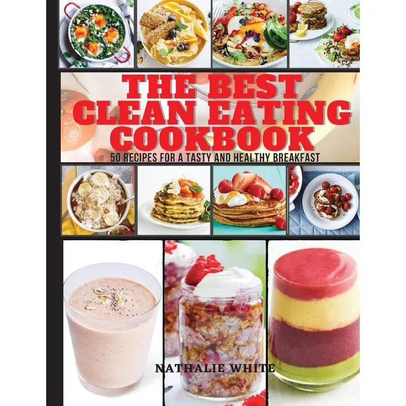 The Best Clean Eating Cookbook