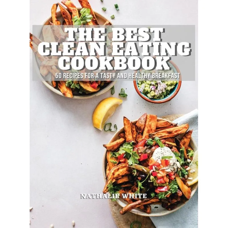 The Best Clean Eating Cookbook