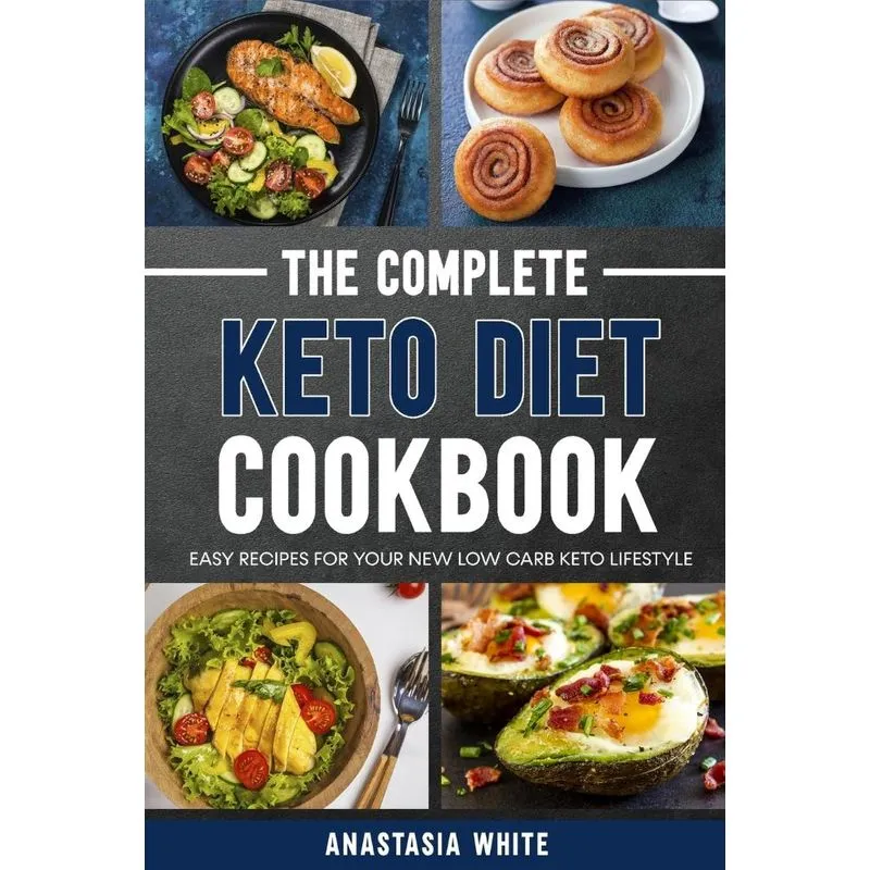 The Complete Keto Diet Cookbook