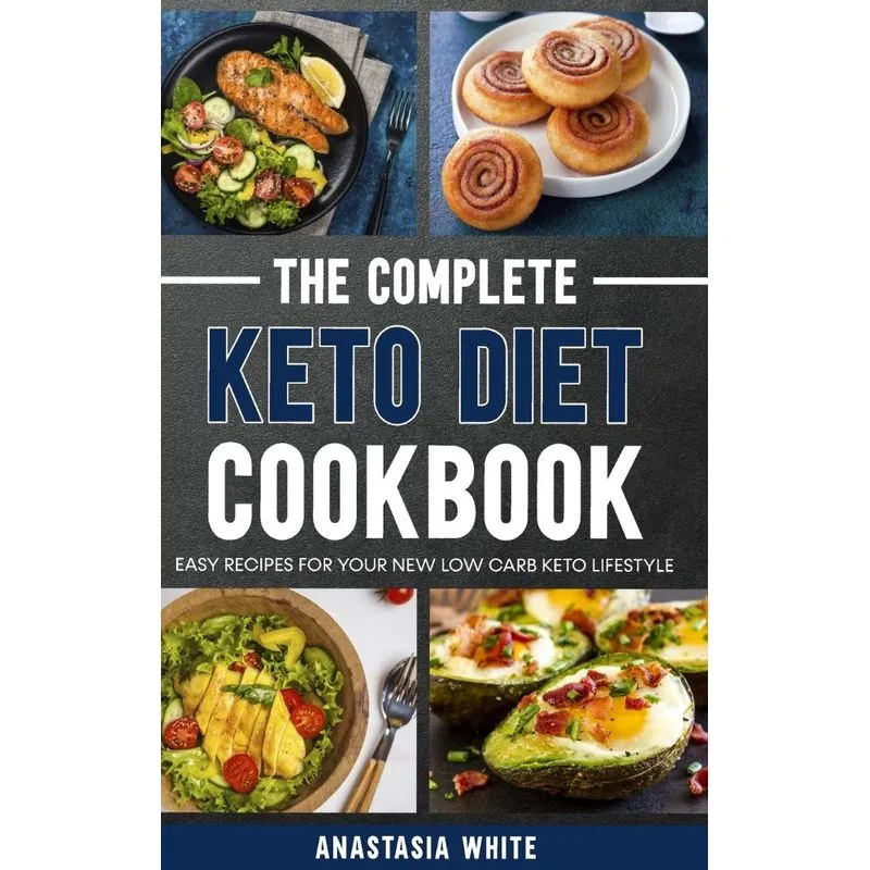 The Complete Keto Diet Cookbook
