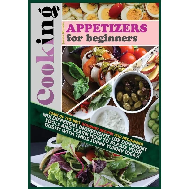 COOKING APPETIZERS FOR BEGINNERS