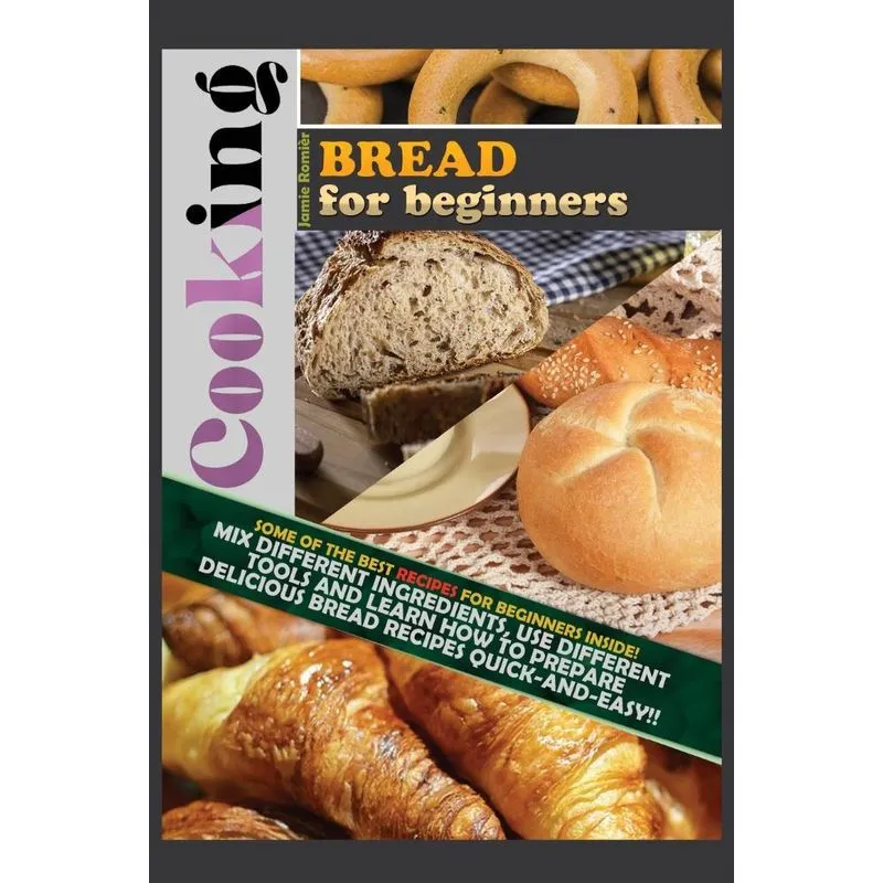 COOKING BREAD FOR BEGINNERS